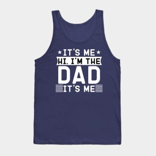 it's me hi i'm the dad it's me Tank Top